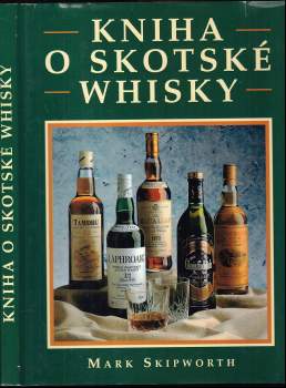 Mark Skipworth: Kniha o skotské whisky