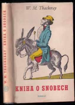 Kniha o snobech od jednoho z nich - William Makepeace Thackeray (1951, Vyšehrad) - ID: 167353