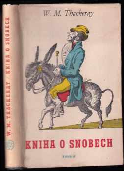 William Makepeace Thackeray: Kniha o snobech od jednoho z nich