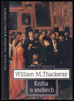 William Makepeace Thackeray: Kniha o snobech od jednoho z nich