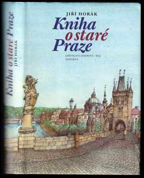 Jiří Horák: Kniha o staré Praze