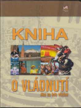 Kniha o vládnutí – Ako sa kde vládne : ako sa kde vládne