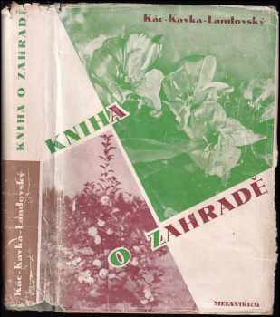 Kniha o zahradě : praktická příručka zahradnická - Václav Kác (1949, Melantrich) - ID: 684604