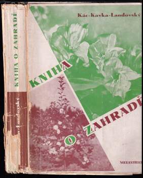 Kniha o zahradě : praktická příručka zahradnická - Václav Kác (1949, Melantrich) - ID: 825812