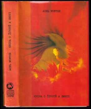 Kniha o životě a smrti : The history of San Michele - Axel Munthe (1991, Bílý slon) - ID: 634052