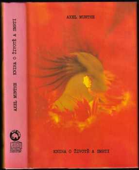 Kniha o životě a smrti : The history of San Michele - Axel Munthe (1991, Bílý slon) - ID: 733550