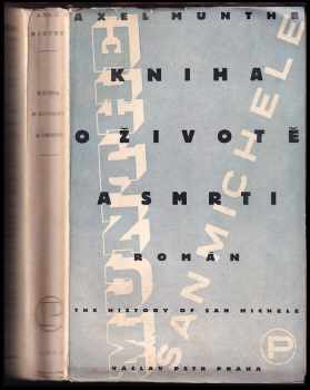 Axel Munthe: Kniha o životě a smrti : (The History of San Michele)