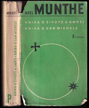 Axel Munthe: Kniha o životě a smrti : (The History of San Michele)