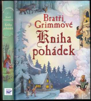 Bratři Grimmové - kniha pohádek