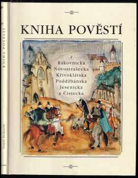 Kniha pověstí z Rakovnicka, Novostrašecka, Křivoklátska, Poddžbánska, Jesenicka a Čistecka