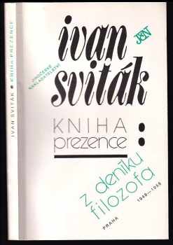 Ivan Sviták: Kniha prezence : z deníku filozofa : Praha 1948-1958