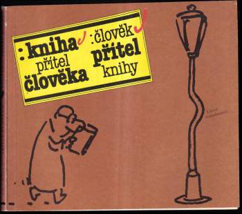 Kniha - přítel člověka, člověk - přítel knihy