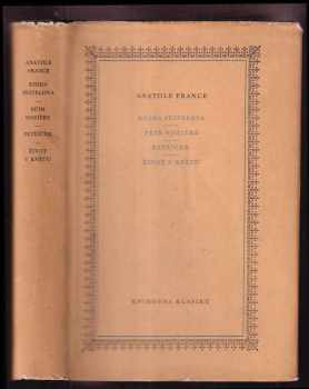 Anatole France: Kniha přítelova : Petr Noziere , Petříček , Život v květu