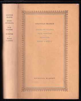 Anatole France: Kniha přítelova : Petr Noziere , Petříček , Život v květu