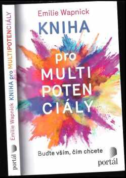 Emilie Wapnick: Kniha pro multipotenciály