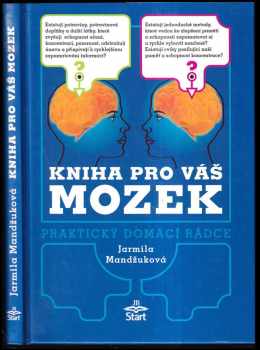 Jarmila Mandžuková: Kniha pro váš mozek : praktický domácí rádce