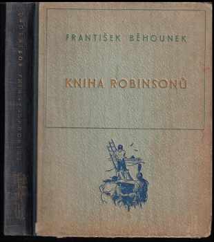 Kniha Robinsonů - František Běhounek (1944, Toužimský a Moravec) - ID: 280279