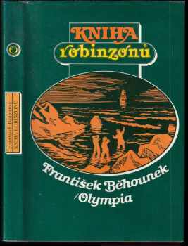 Kniha robinzonů : osudy slavných trosečníků - František Běhounek (1984, Olympia) - ID: 455549