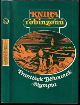 František Běhounek: Kniha robinzonů : osudy slavných trosečníků