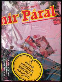 Kniha rozkoší, smíchu a radosti - Vladimír Páral (1994, Dialog) - ID: 3153225