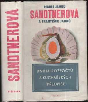 Kniha rozpočtů a kuchařských předpisů - Marie Janků-Sandtnerová, František Janků (1950, Vyšehrad) - ID: 245730