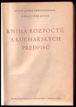 Marie Janků-Sandtnerová: Kniha rozpočtů a kuchařských předpisů