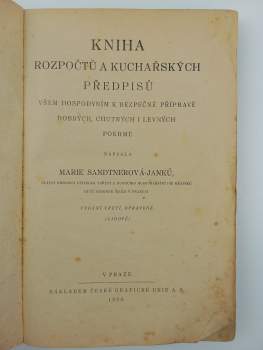 Marie Janků-Sandtnerová: Kniha rozpočtů a kuchařských předpisů všem hospodyním k bezpečné přípravě dobrých, chutných i levných pokrmů
