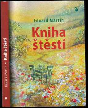 Eduard Martin: Kniha štěstí