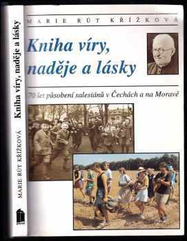 Marie Rút Křížková: Kniha víry, naděje a lásky