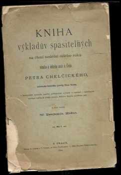 Kniha výkladův spasitelných na čtení nedělní celého roku věrného a dobrého muže a Čecha Petra Chelčického