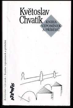 Květoslav Chvatík: Kniha vzpomínek a příběhů