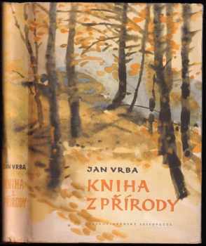 Kniha z přírody - Jan Vrba (1957, Československý spisovatel) - ID: 676289