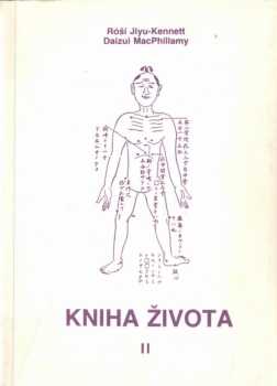 Kniha života : II - Daizui MacPhillamy, Róši Jiyu-Kennett, Jiyu Kennett, Daizui Mac Phillamy (1991, CAD Press)