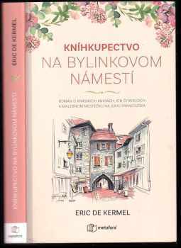 Kníhkupectvo na Bylinkovom námestí : román o krásnych knihách, ich čitateľoch malebnom mestečku na juhu Francúzska