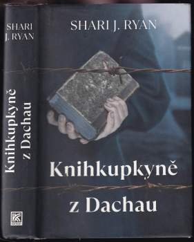 Shari J Ryan: Knihkupkyně z Dachau