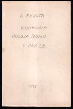 Antonín Frinta: Knihovna Husova domu v Praze