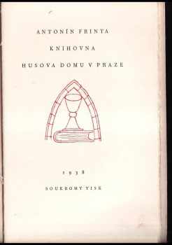 Antonín Frinta: Knihovna Husova domu v Praze