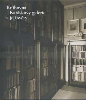 Knihovna Karáskovy galerie a její světy