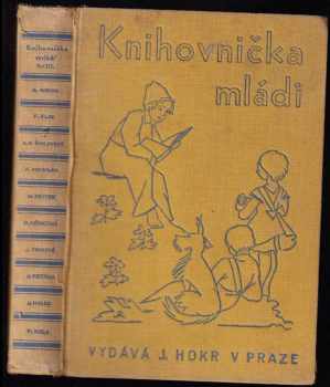 Knihovnička mládí - 10 svazků v jedné knize - Cesta pana Haranta + Hynek muška detektivem + Pohádky kmotra Rozumce a další