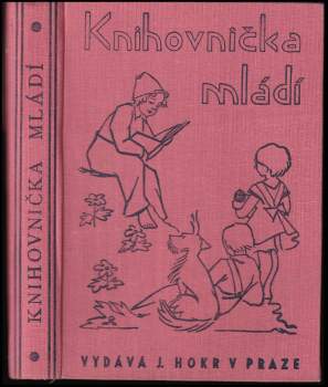 Božena Němcová: Knihovnička mládí : Janošík + Divá Bára + Poslední výprava Tarasa Bulby + Z slepým hrdinou + Mámino srdce + Masaryk osvoboditel + Zlé moře + K. H. Mácha mládeži + Náš druhý president Dr. Edvard Beneš + Broček