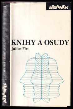 Knihy a osudy - Julius Firt, Julius First (1991, Atlantis) - ID: 492663