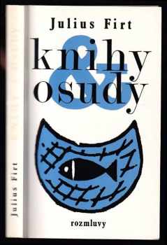 Julius Firt: Knihy a osudy
