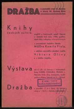 Knihy českých autorů, angličtí a francouzští autoři hlavně z období kol roku 1900, grafika, staré tisky, rukopisy, starožitnosti z pozůstalosti českého literáta MUDra Kamila Fialy, z ateliéru zesnulého akadem. malíře Viktora Olivy a z jiného majetku