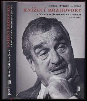 Knížecí rozhovory s Karlem Schwarzenbergem, aneb, Historická zkušenost se bohužel nedědí, kdežto předsudky ano