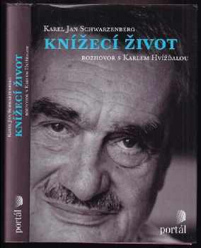 Karel Hvízd'ala: Knížecí život : rozhovor s Karlem Hvížďalou