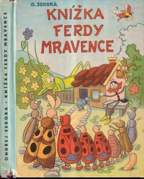 Knížka Ferdy Mravence - Ondřej Sekora, Ondřej Sekora (1968, Státní nakladatelství dětské knihy) - ID: 766161