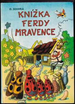 Knížka Ferdy Mravence : (Ferda Mravenec, Ferda Mravenec v cizích službách, Ferda v mraveništi) - Ondřej Sekora (1991, Albatros) - ID: 749523