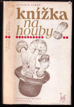 Lubomír Tomek: Knížka na houby