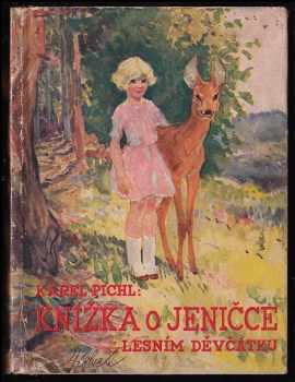Knížka o Jeničce, lesním děvčátku - Karel Pichl (1946, L.K. Žižka) - ID: 164045