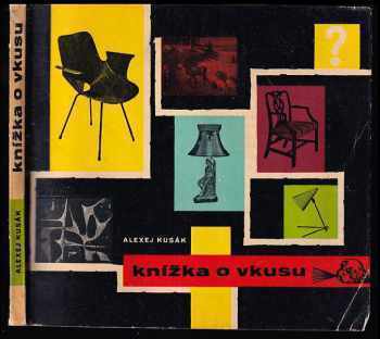 Knížka o vkusu - Alexej Kusák (1959, Mladá fronta) - ID: 661901